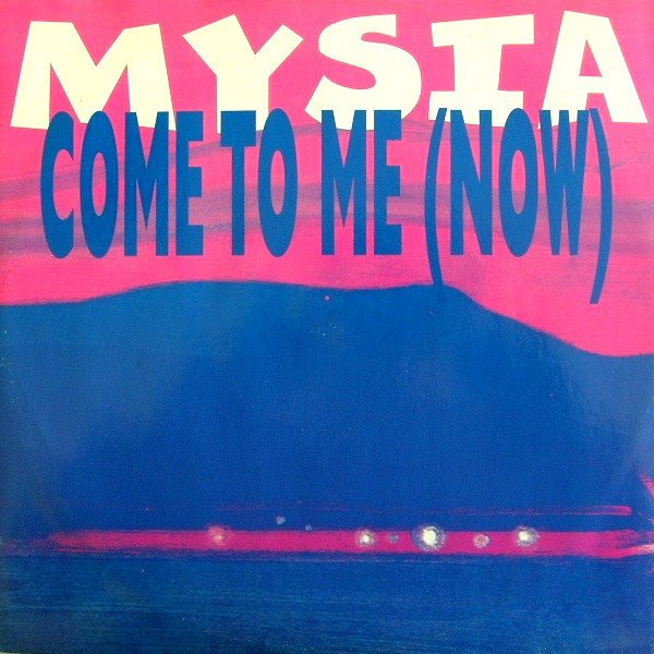 (CM1192) Mysia ‎– Come To Me (Now)