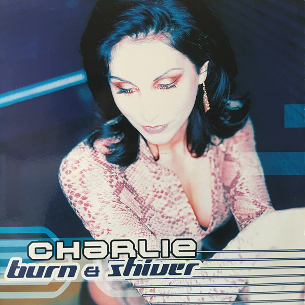 (13697) Charlie ‎– Burn & Shiver