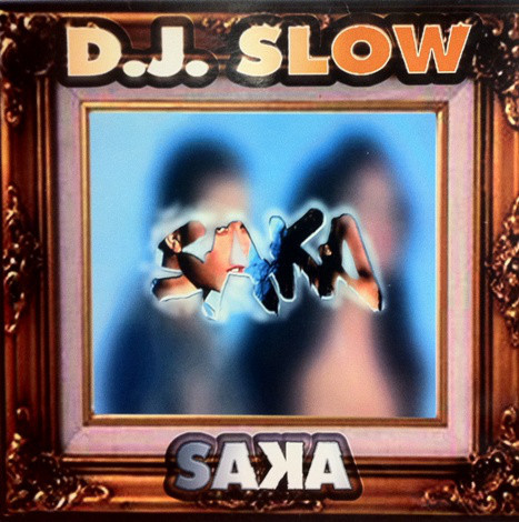 (30585) D.J. Slow ‎– Saka