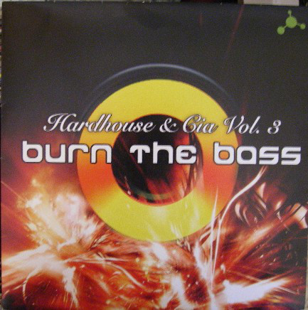 (8112) Hardhouse & Cia ‎– Vol. 3 Burn The Bass