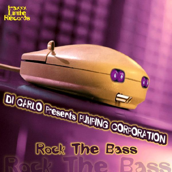 (22272) Di Carlo Presents Pumping Corporation ‎– Rock The Bass