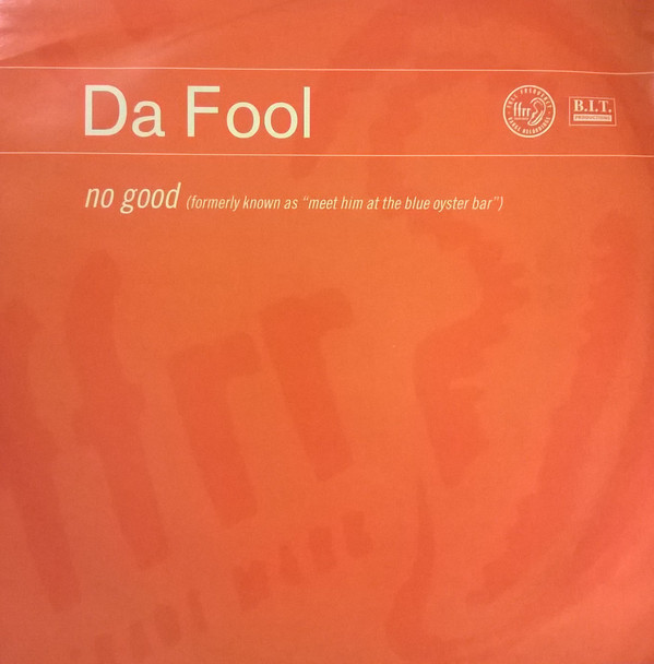 (CM1460) Da Fool ‎– No Good (Formerly Known As "Meet Him At The Blue Oyster Bar")