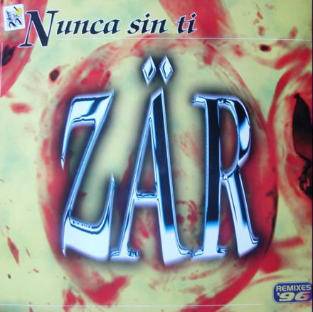 (S0077) Zar ‎– Nunca Sin Ti (Remixes '96) (SIN PORTADA)