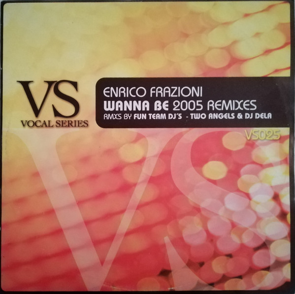 (8182) Enrico Frazioni ‎– Wanna Be (2005 Remixes) (WLB-PROMO)