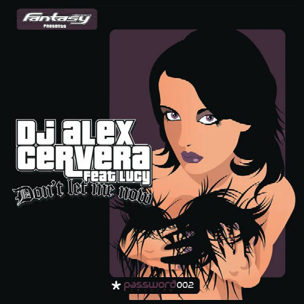 (12224) Fantasy Presents DJ Alex Cervera Feat Lucy ‎– Don't Let Me Now (PORTADA GENERICA)