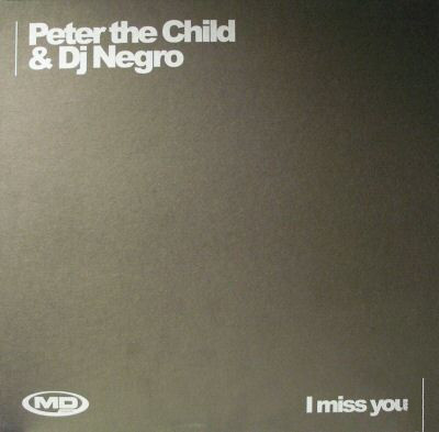 (27204) Peter The Child & DJ Negro ‎– I Miss You