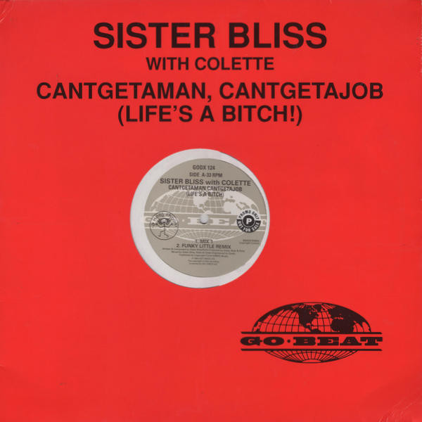 (CMD340) Sister Bliss with Colette ‎– Cantgetaman, Cantgetajob (Life's A Bitch!)