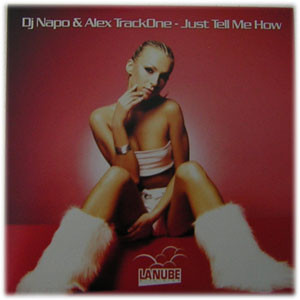 (13450) DJ Napo & Alex TrackOne ‎– Just Tell Me How