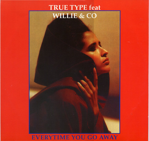 (RIV124) True Type Featuring Willie & Co ‎– Everytime You Go Away