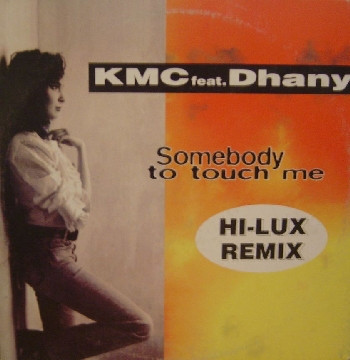 (23386) KMC Feat. Dhany ‎– Somebody To Touch Me