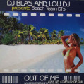 (9164) DJ Blas And Lou DJ presents Beach Team DJ's - Out Of Me