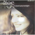 (2195) Noe ‎– I Need You Tonight