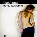 (7896) Omar Diaz ‎– Do You Believe In Me