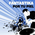 (13239) Fantastika – Por Tu Piel