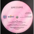 (10003) Live 2 Love ‎– La Cosa Mas Bella