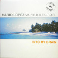 (20000) Mario Lopez vs. R.E.D. S.E.C.T.O.R. ‎– Into My Brain