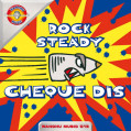 (2475) Rock Steady – Cheque Dis