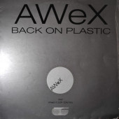 (CO274) AWeX ‎– Back On Plastic