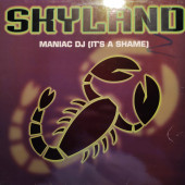 (RIV689) Skyland ‎– Maniac DJ (It's A Shame)