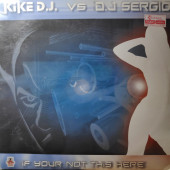 (13922)  Kike DJ Vs D.J Sergio – If Your Not This Here