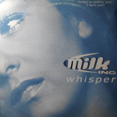 (5036)  Milk inc. – Whisper / I Don´t Care