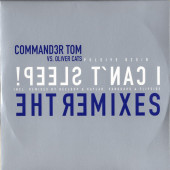 (11678) Commander Tom vs. Oliver Cats ‎– I Can't Sleep (The Remixes)