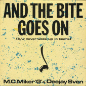 (CS116) M.C. Miker 'G' & Deejay Sven – And The Bite Goes On / Never Woke Up In Tears