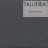 (29710) Jeiko ‎– Bang And Blame Remix