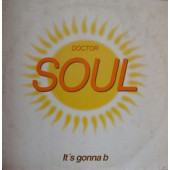 (AL099) Doctor Soul ‎– It's Gonna B