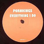 (10989) Porn Kings / Emma ‎– Everything I Do / Be With You