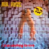 (29082) Mr. Hyde ‎– I Do Anything For Love / Not Enough Time To Say I Love You