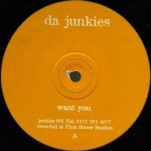 (CM1273) Da Junkies ‎– Want You / Get Wicked
