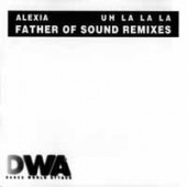 (MA196) Alexia ‎– Uh La La La (Fathers Of Sound Remixes) (2x12)