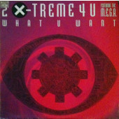 (CMD929) 2 X-Treme 4 U Featuring The M.E.G.A. – What U Want