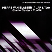 (18951) Pierre Van Blaster / Jaf & Tom ‎– Ghetto Blaster / Conflikt