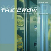 (29597) The Crow ‎– What Ya Lookin' At?