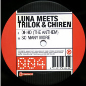 (1550) Luna Meets Trilok & Chiren ‎– DHHD (The Anthem) / So Many More