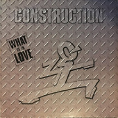 (AL118) Construction ‎– What Is In Love