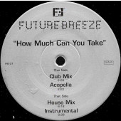 (26812) Future Breeze ‎– How Much Can You Take