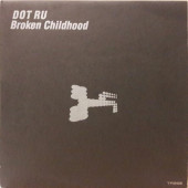 (CM684) Dot Ru - Broken Childhood