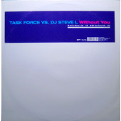 (29601) Task Force Vs. DJ Steve L ‎– Without You