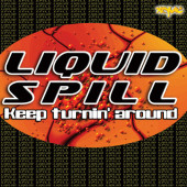 (BS276) Liquid Spill ‎– Keep Turnin' Around