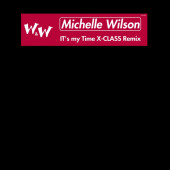 (CMD1103) Michelle Wilson – It's My Time (Remix By X-Class)
