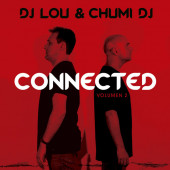 DJ Lou & Chumi DJ – Connected Vol.2