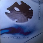 (N063) Adam Groove ‎– This Place Is ✱✱Cking