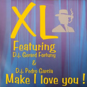 (CM1182) XL Feat Gerard Fortuny & Pedro Garcia ‎– Make I Love You