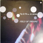 (2446) Flip & Fill Feat. Jo James ‎– Field Of Dreams