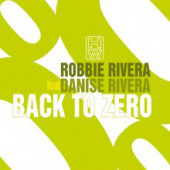 (30104) Robbie Rivera Feat Denise Rivera ‎– Back To Zero