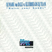 (29566) DJ Mark van Dale Vs. Klubbheads DJ Team ‎– Raise Your Hands