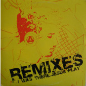 (4894) Jesus Play ‎– I Was There (Remixes)
